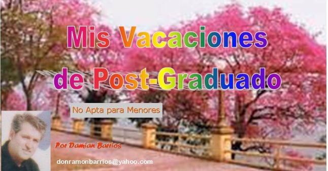 Mis vacaciones de&nbsp;post-graduado