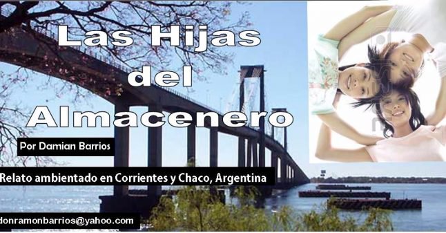 Las Hijas del Almacenero – Relato ambientado en Chaco y&nbsp;Corrientes